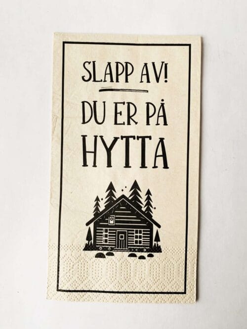 Serviett - Slapp av du er på hytta